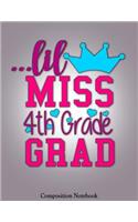 Lil Miss 4th Grade Grad: Cute Princess Elementary School Graduation Gift For Girls Notebook (Composition Book Journal) (8.5 x 11 Large)