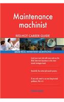 Maintenance machinist RED-HOT Career Guide; 2532 REAL Interview Questions