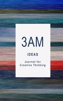 3am Ideas: Journal for Creative Thinking