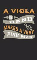 A Viola in Hand Makes a Very Fine Man: Musician Blank Lined Writing Journal Notebook Diary 6x9