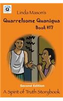 Quarrelsome Quaniqua Second Edition: Book # 17(17 Spirit of Truth Storybook)
