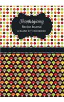 Thanksgiving Recipe Journal: A Blank DIY Cookbook(20 Thanksgiving Blank Cookbook Journals)