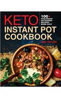 Keto Instant Pot Cookbook: 100+ Foolproof Ketogenic Recipes Made Easy(1 Low Carb High Fat Made Simple)