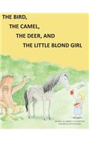 The Bird, the Camel, the Deer and the Little Blond Girl