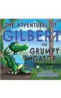 Adventures of Gilbert the Grumpy Gator