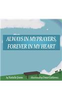 Always in my Prayers, Forever in my Heart