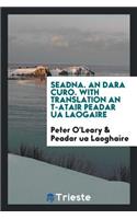 Séadna. an Dara Curo. with Translation an T-Atair Peadar Ua Laogaire