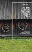 Eastern Europe in the Early Middle Ages: A Social and Economic History of the Long Sixth Century