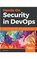 Hands-On Security in DevOps: Ensure continuous security, deployment, and delivery with DevSecOps