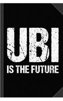 Ubi Is the Future Journal Notebook