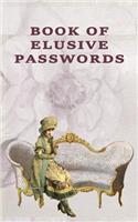 Book of Elusive Passwords: Internet security password with 312 sections for internet passwords for addresses and usernames, humorous cover A-Z index