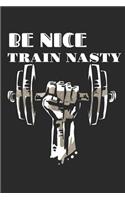 Be Nice Train Nasty
