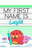 My First Name Is Layla: Personalized Primary Name Tracing Workbook for Kids Learning How to Write Their First Name, Practice Paper with 1 Ruling Designed for Children in Pr