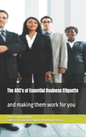 The ABC's of Essential Business Etiquette: Book I