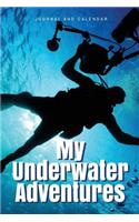 My Underwater Adventures: Blank Lined Journal with Calendar for Scuba Diving Memoirs