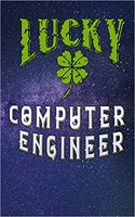 Lucky Computer Engineer: Journal Lucky Computer Engineering Gift for Student Clover Shamrocks St Patricks Day Gift Lined Notebook 120 Page 6x9