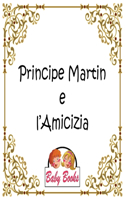 Principe Martin e l'Amicizia