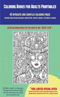 Coloring Books for Adults Printables (40 Complex and Intricate Coloring Pages): An intricate and complex coloring book that requires fine-tipped pens and pencils only: Coloring pages include buildings, architecture, fantasy, ani