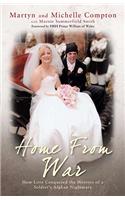 Home from War: How Love Conquered the Horrors of a Soldier's Afghan Nightmare