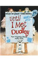 Until I Met Dudley: How everyday things really work(English)