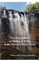 Expedition of Burke and Wills & the Search to Find Them (by Burke, Wills, King & Walker)