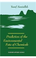 Prediction of the Environmental Fate of Chemicals