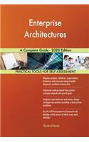 Enterprise Architectures A Complete Guide - 2020 Edition