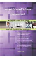 Aspect Oriented Software Development A Complete Guide - 2020 Edition