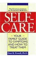 The American Institute for Preventive Medicine's Self-Care: Your Family Guide to Symptoms and How to Treat Them
