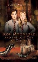 Josh Moonford and the Lost City of Cantia