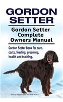 Gordon Setter. Gordon Setter Complete Owners Manual. Gordon Setter book for care, costs, feeding, grooming, health and training.