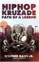 Hip Hop Kruzade the Path of a Legend