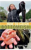How to Catch Bottomfish