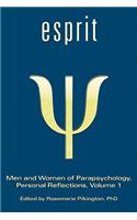 Esprit: Men and Women of Parapsychology, Personal Reflections, Volume 1(English)