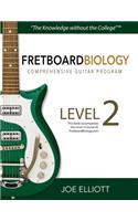 Fretboard Biology Comprehensive Guitar Program - Level 2
