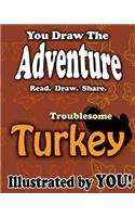 The Troublesome Turkey