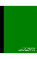 French Ruled Notebook: French Ruled Journal, Seyes Notebook, Green Cover, 8.5" x 11", 200 pages