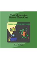 Two Moms Are Better Than One