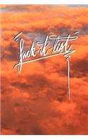 Fuck it List: 6x9 Inch Lined Journal / Notebook to Unleash The Beast & Let Off Steam - Pink Sunset