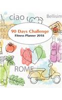 Fitness Planner 2018: 90 Days Challenge