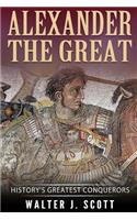 Alexander the Great: History's Greatest Conquerors(World's Conquerors)