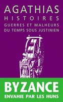 Agathias, Histoires: Guerres Et Malheurs Du Temps Sous Justinien