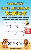 Learn to Write Letters and Numbers Workbook: Handwriting Practice for Kids and Preschoolers Practice Line Tracing, Shapes, Alphabet, Numbers (0-20) & Sight Words Activity Workbook for Preschool