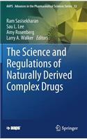 Science and Regulations of Naturally Derived Complex Drugs