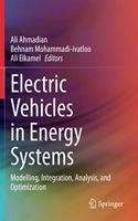 Electric Vehicles in Energy Systems: Modelling, Integration, Analysis, and Optimization