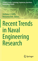 Recent Trends in Naval Engineering Research: (STEAM-H: Science, Technology, Engineering, Agriculture, Mathematics & Health)