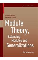 Module Theory, Extending Modules and Generalizations