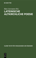 Lateinische Altkirchliche Poesie: (47 Kleine Texte Für Vorlesungen Und Übungen)