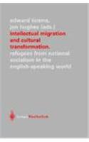 Intellectual Migration and Cultural Transformation: Refugees from National Socialism in the English-Speaking World(12 Veröffentlichungen des Instituts Wiener Kreis)