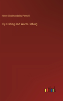 Fly-Fishing and Worm-Fishing